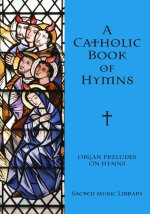 A Catholic Book of Hymns