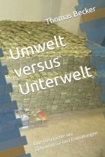 Umwelt versus Unterwelt