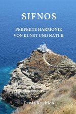 Sifnos. Perfekte Harmonie von Kunst und Natur