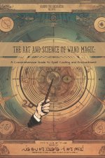 The Art and Science of Wand Magic
