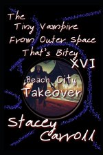 The Tiny Vampire From Outer Space That's Bitey XVI