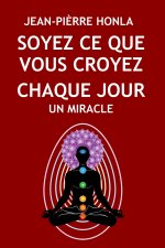 SOYEZ CE QUE VOUS CROYEZ
