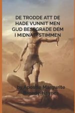 DE TRODDE ATT DE HADE VUNNIT MEN GUD BESEGRADE DEM I MIDNATTSTIMMEN