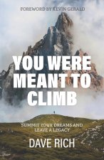 You Were Meant to Climb