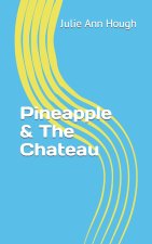 Pineapple & The Chateau