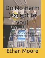 Do No Harm (except to you)