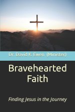 Bravehearted Faith
