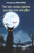 Très très courtes histoires pour faire très très peur