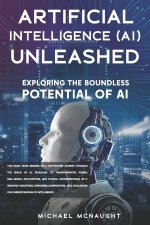 Artificial Intelligence (AI) Unleashed