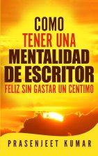 Como tener una mentalidad de escritor feliz sin gastar un céntimo