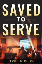 Saved to Serve