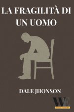 La fragilità di un uomo