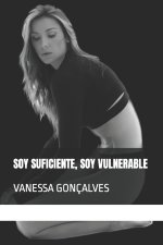 SOY SUFICIENTE, SOY VULNERABLE