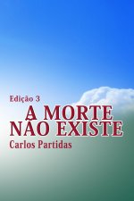 A MORTE NÃO EXISTE