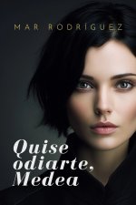 Quise odiarte, Medea