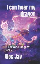 I can hear my dragon