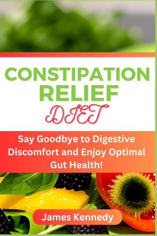 CONSTIPATION RELIEF DIET