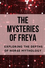 The Mysteries of Freya