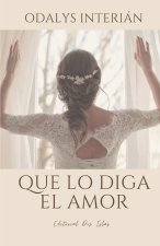 Que lo diga el amor