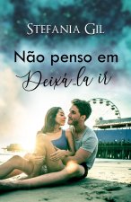 Não penso em deixá-la ir