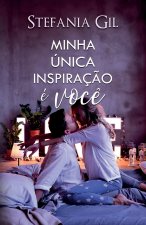 Minha única inspiração é você