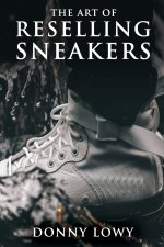 The Art of Reselling Sneakers