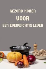 Gezond Koken voor een Evenwichtig Leven