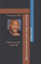 Don't just Tithe-Plan Save and Invest$$