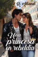Una princesa en rebeldía