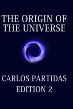 THE ORIGIN OF THE UNIVERSE