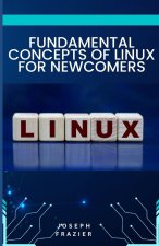 fundamental concepts of linux for newcomers