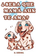 Sera que mama aun te ama?