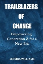 TRAILBLAZERS OF CHANGE
