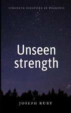 Unseen strength