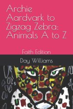 Archie Aardvark to Zigzag Zebra