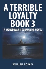 A TERRIBLE LOYALTY--BOOK 3