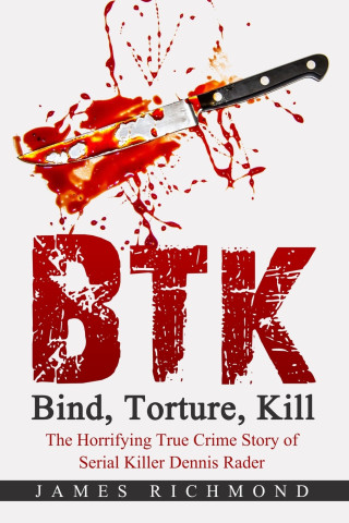 BTK - Bind, Torture, Kill
