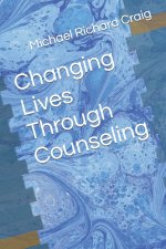Changing Lives Through Counseling