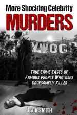 More Shocking Celebrity Murders