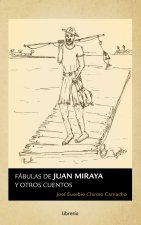 Fábulas de Juan Miraya y otros cuentos