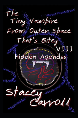 The Tiny Vampire From Outer Space That's Bitey VIII