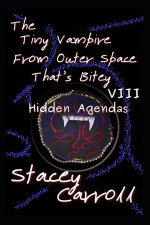 The Tiny Vampire From Outer Space That's Bitey VIII