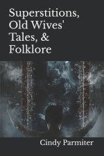 Superstitions, Old Wives' Tales, & Folklore