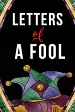Letters of a Fool