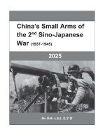 China's Small Arms of the 2nd Sino-Japanese War (1937-1945)