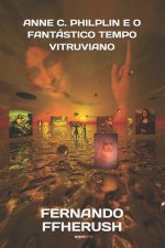 ANNE C. PHILPLIN E O FANTÁSTICO TEMPO VITRUVIANO