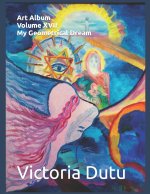 Art Album Volume XVII My Geometrical Dream
