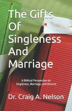 The Gifts Of Singleness And Marriage