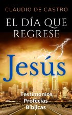 El DÍA que Regrese JESÚS (Libro católico) | PROFECÍAS Bíblicas | Testimonios