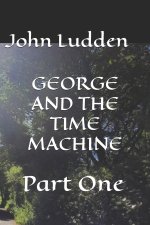 GEORGE AND THE TIME MACHINE